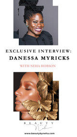 ​Exclusive Interview with Danessa Myricks: BEAUTY WITHOUT BOUNDARIES